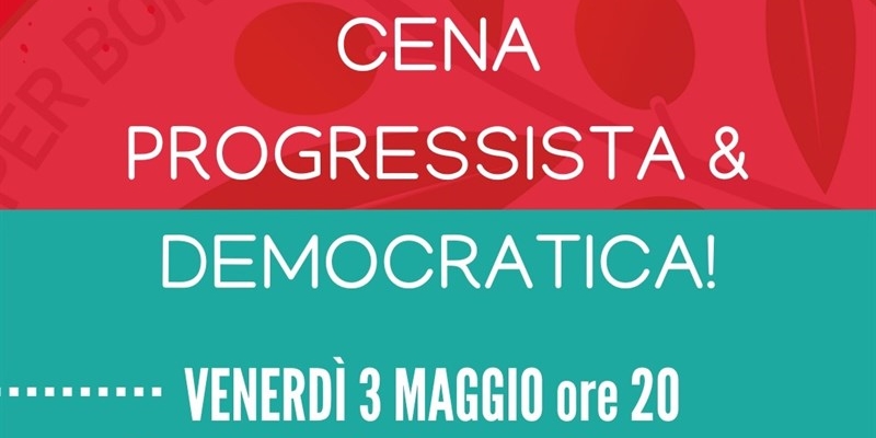 Cena Progressista e Democratica venerdì 3 Maggio