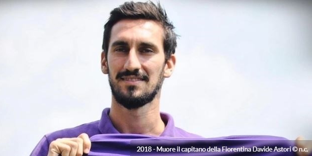 2018 - Muore il capitano della Fiorentina David Astori (7 anni fa)