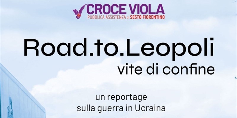Vicchio - Reportage "Road to Leopoli al teatro Giotto
