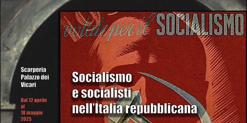 Scarperia. Mostra sul socialismo nell’italia repubblicana al Palazzo dei Vicari