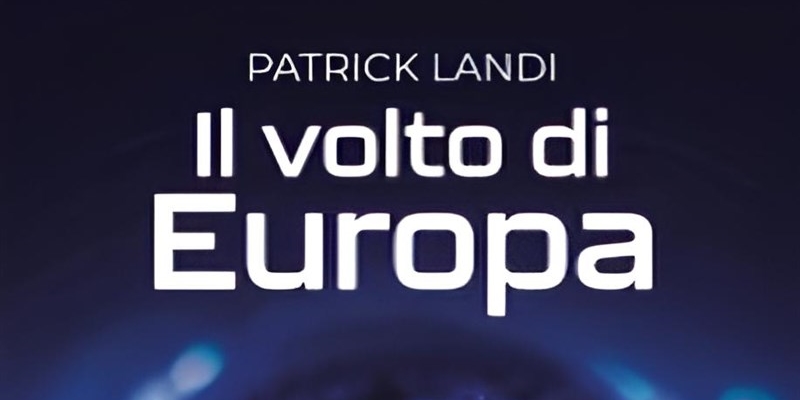 Il volto di Europa -  il nuovo romanzo dell’autore Patrick Landi, 