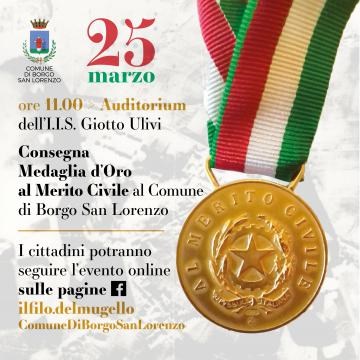 La medaglia d’Oro al Merito Civile al Gonfalone del Comune di Borgo San Lorenzo   
