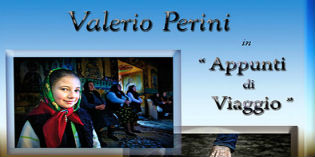 Appunti di viaggio di Valerio Perini. Prosegue la mostra...