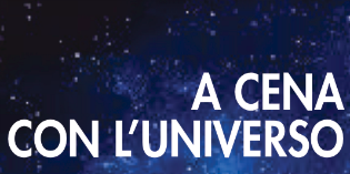 Martedì 30 luglio, a cena con l'Universo