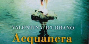 Borgo. Giovedì si presenta il libro Acquanera di Valentina D’Urbano