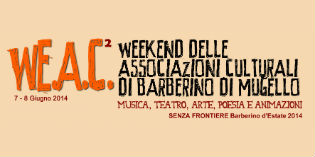 Barberino. Il 7 e 8 Giugno WEAC, Week End delle Associazioni...