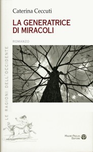 La generatrice di Miracoli di Caterina Ceccuti