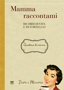 Se la mamma si racconta. Un libro e un diario di vita