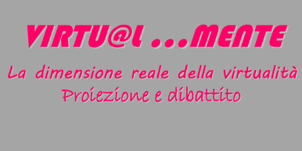 Virtu@l...mente . Un film per riflettere sabato a Borgo