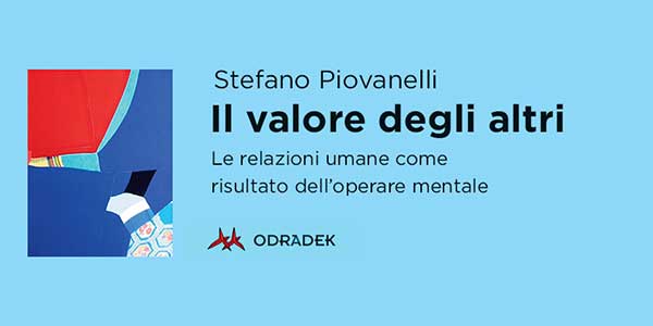 Il Valore degli altri. Il libro di Stefano Piovanelli
