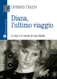 Libri in Redazione. L’ultimo viaggio di Lady D