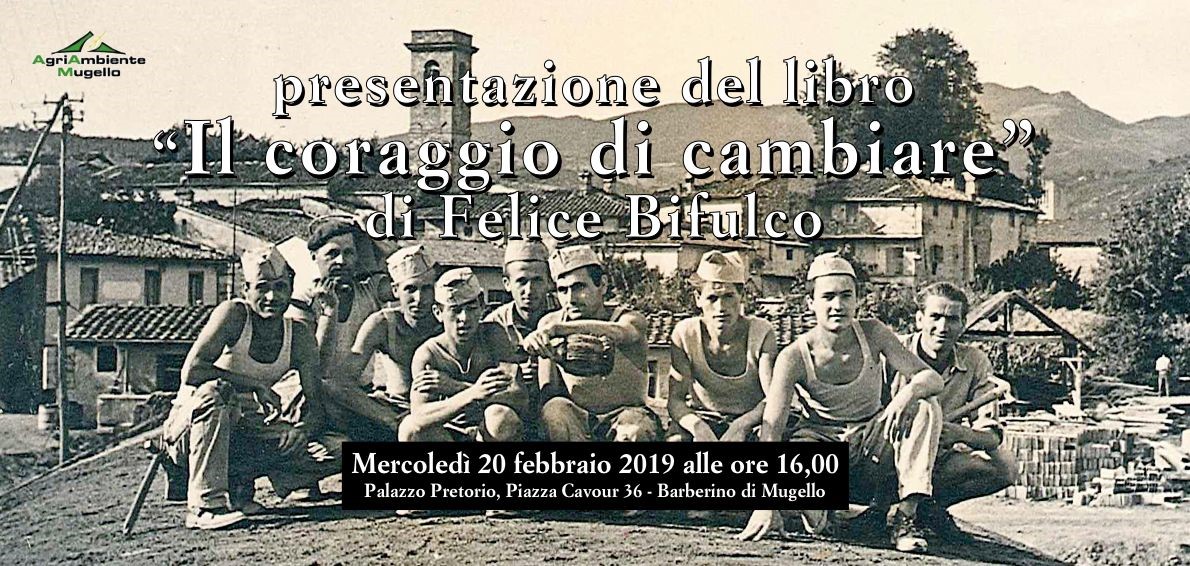 Il coraggio di cambiare. Libro di Bifulco su braccianti e cooperative in Mugello