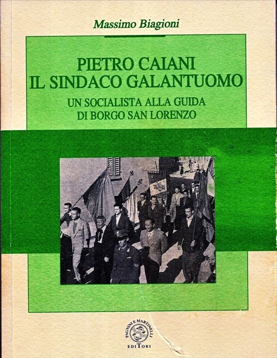 Il frontespizio del libro di Massimo Biagioni sulla storia del sindaco Pietro Caiani.